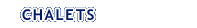 CHALETS